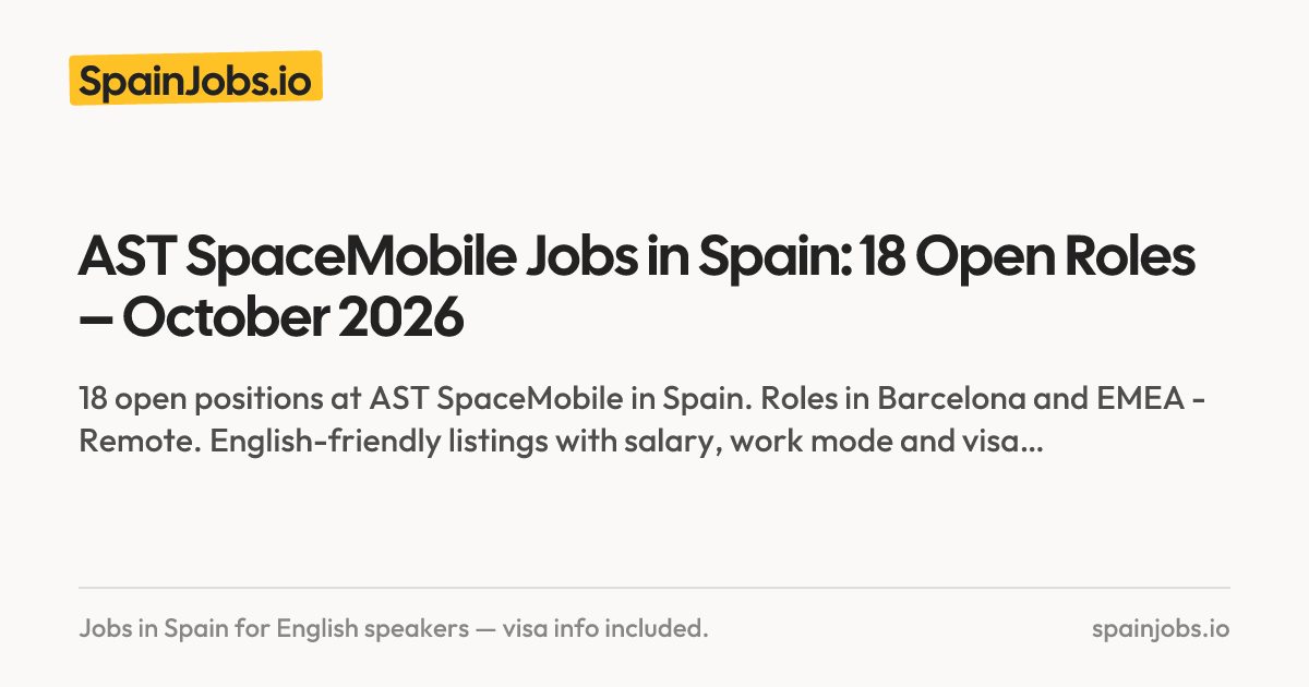 AST SpaceMobile Jobs in Spain: 18 Open Roles – October 2026 | SpainJobs.io