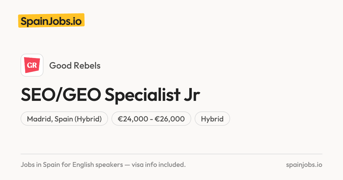 SEO/GEO Specialist Jr (Madrid) at Good Rebels | SpainJobs.io