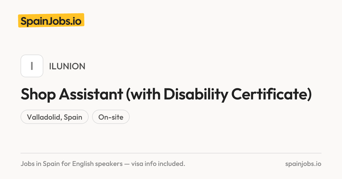 Shop Assistant (with Disability Certificate) at ILUNION | SpainJobs.io