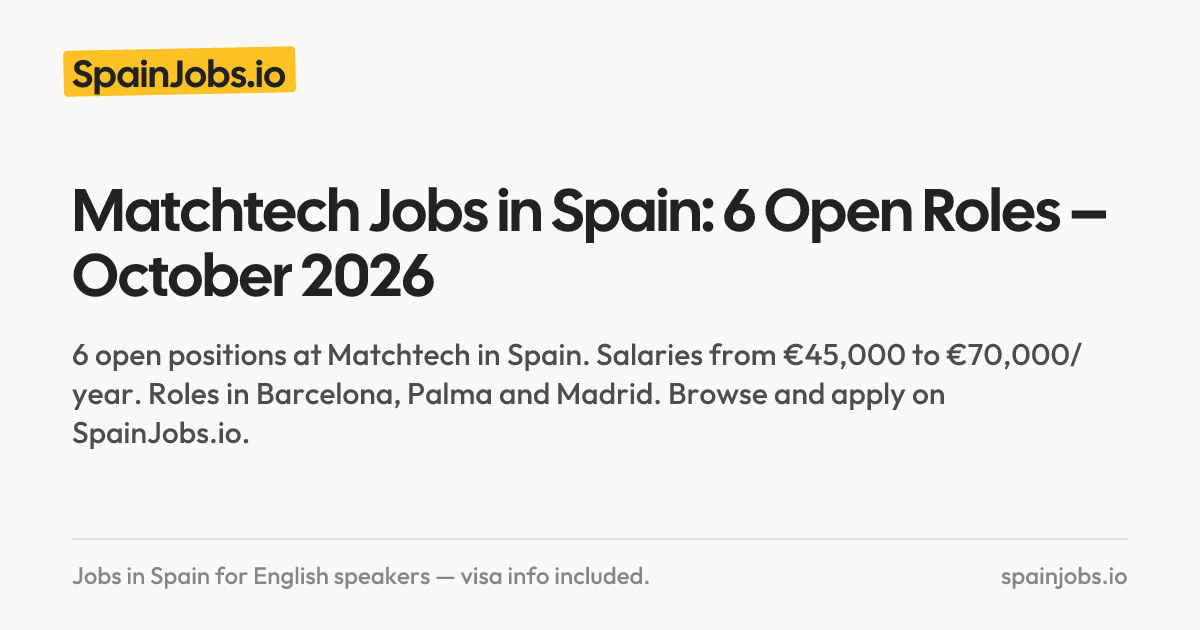 Matchtech Jobs in Spain: 6 Open Roles – October 2026 | SpainJobs.io