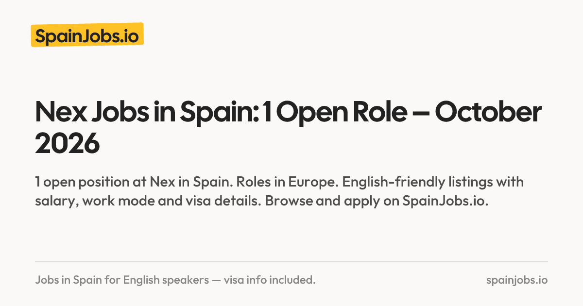 Nex Jobs in Spain: 1 Open Role – October 2026 | SpainJobs.io