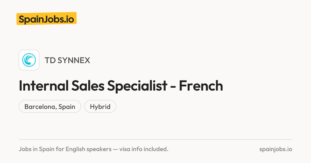 Internal Sales Specialist - French at TD SYNNEX | SpainJobs.io