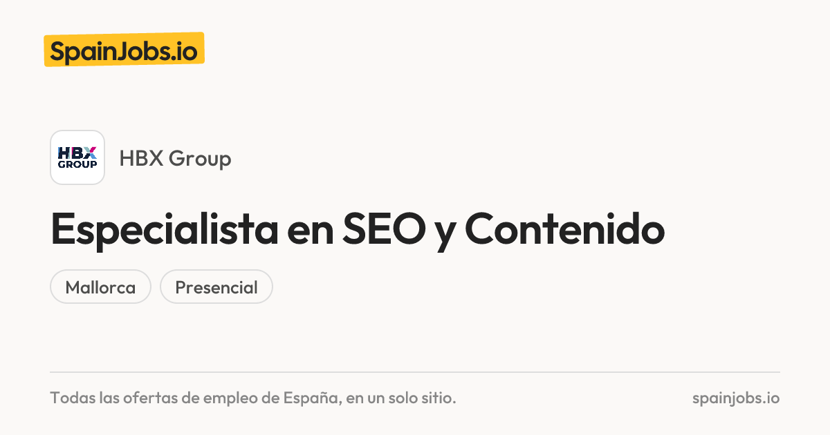 Especialista en SEO y Contenido en HBX Group | SpainJobs.io