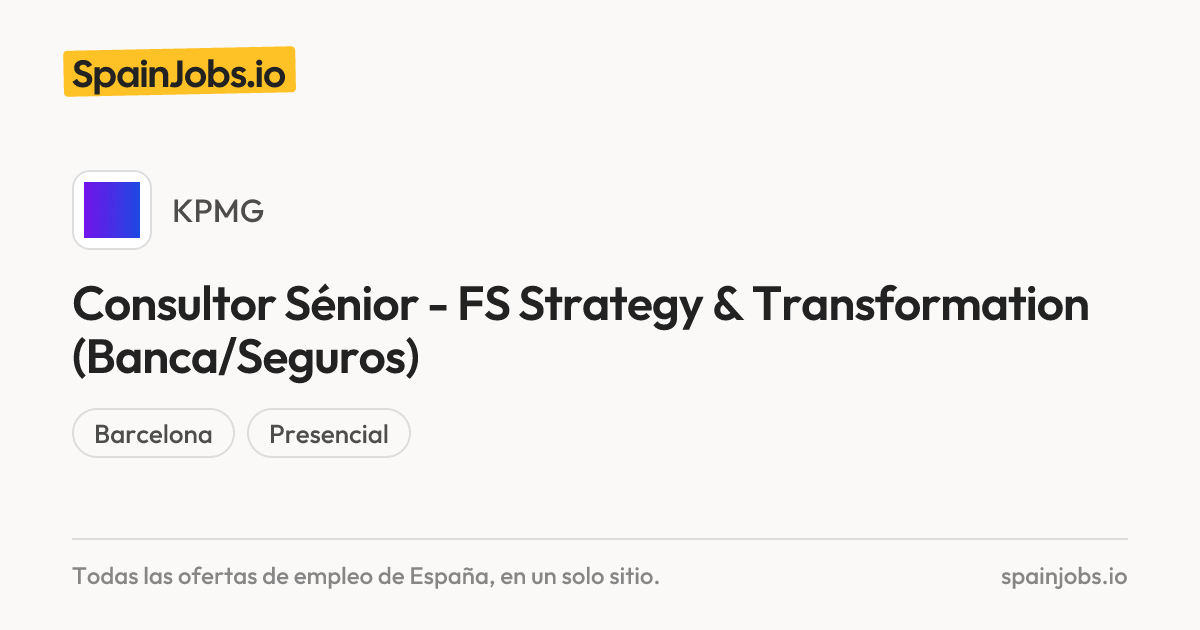Consultor Sénior - FS Strategy & Transformation (Banca/Seguros) en KPMG ...
