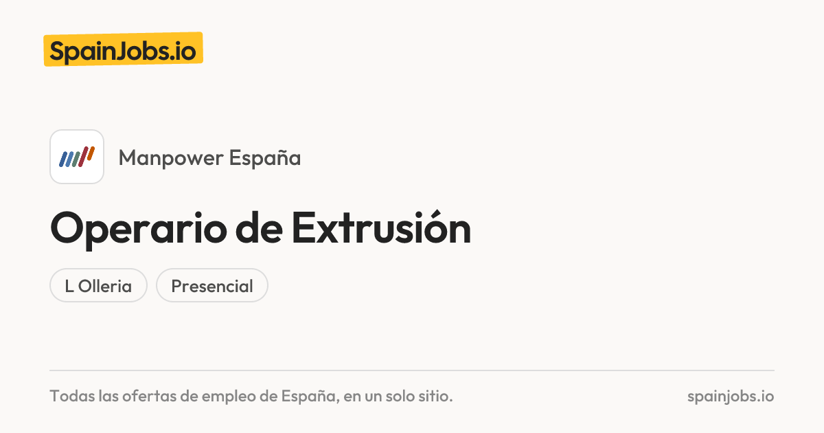 Operario de Extrusion (H/M/X) en Manpower España | SpainJobs.io