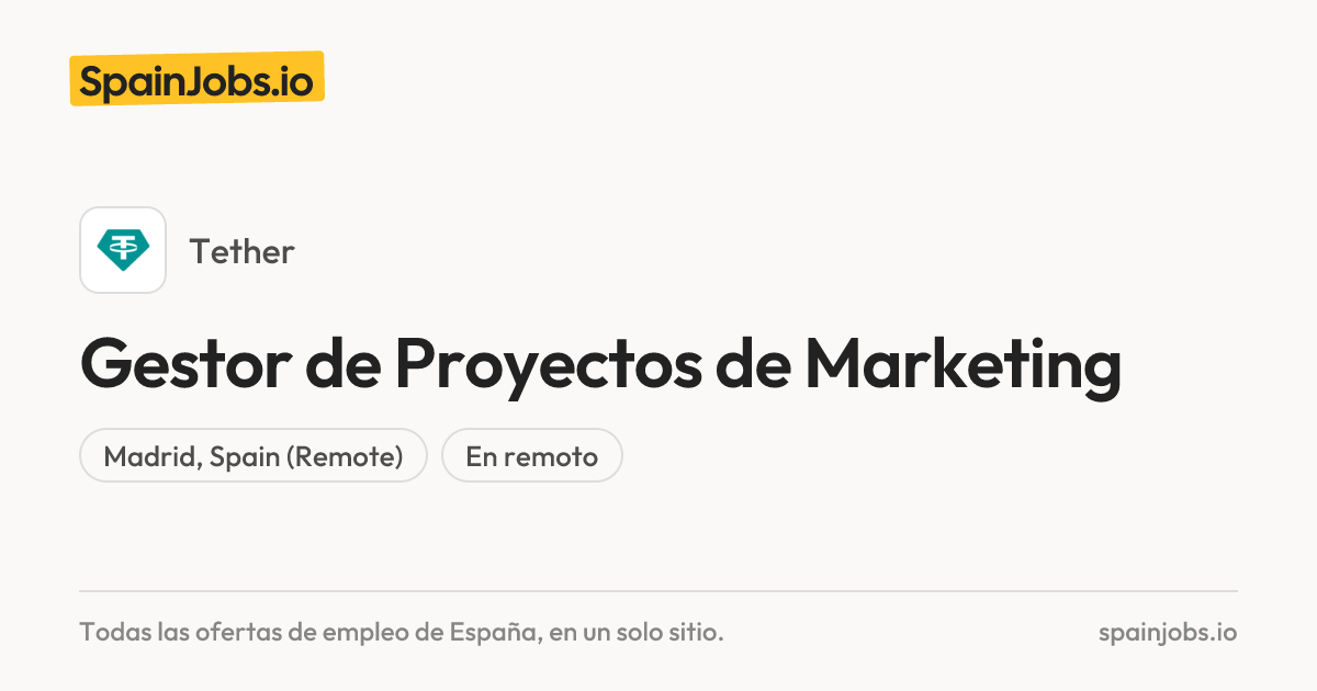 Gestor de Proyectos de Marketing en Tether (Madrid) | SpainJobs.io