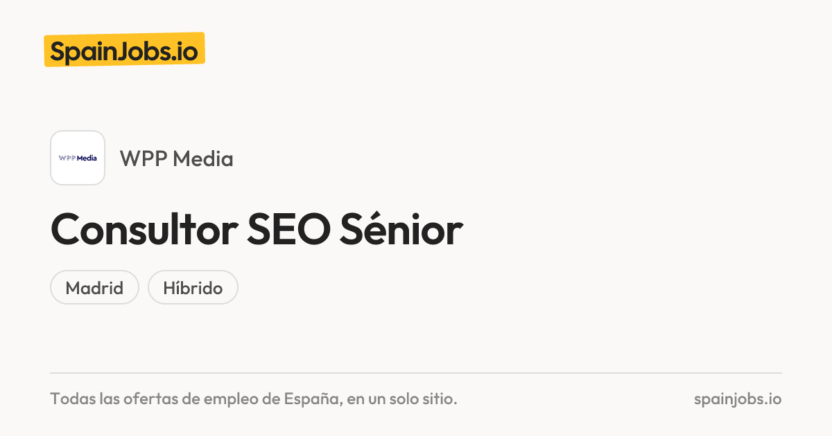 Consultor SEO Sénior en WPP Media | SpainJobs.io