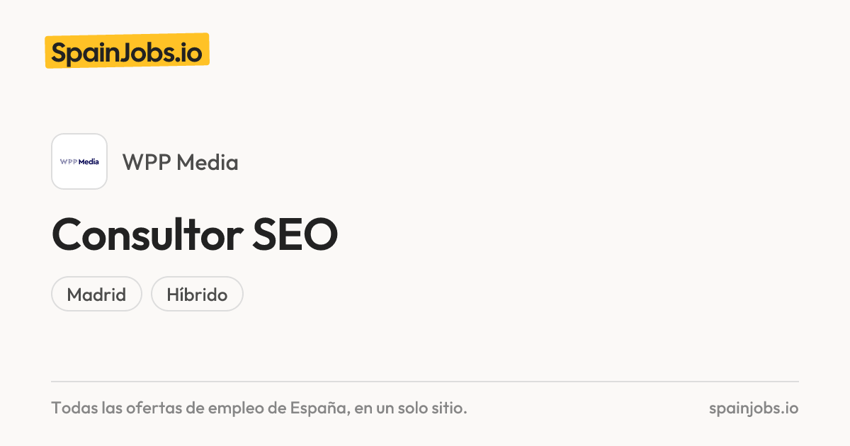 SEO Consultant en WPP Media | SpainJobs.io