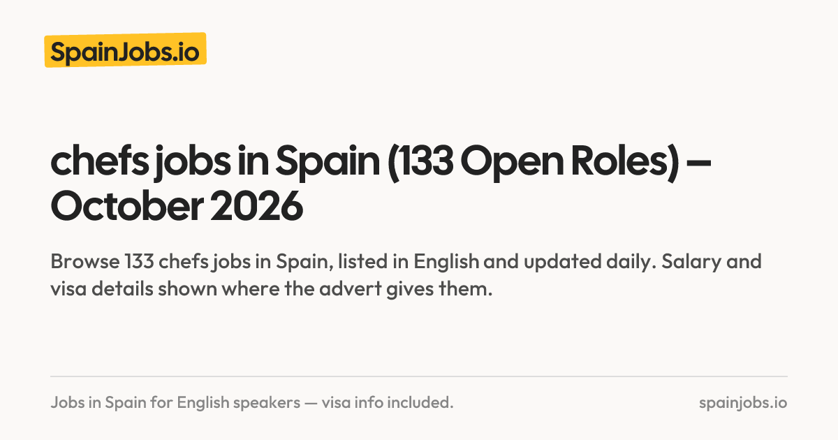 chefs jobs in Spain (136 Open Roles) – October 2026 | SpainJobs.io