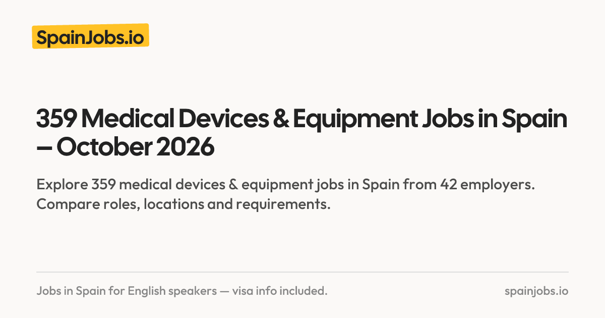 359 Medical Devices & Equipment Jobs in Spain – October 2026 | SpainJobs.io