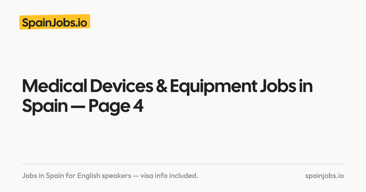 Medical Devices & Equipment Jobs in Spain — Page 4 | SpainJobs.io