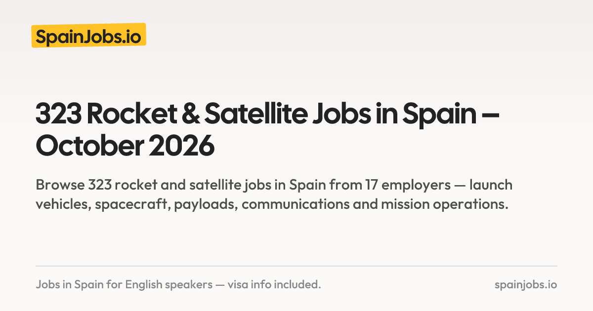304 Rocket & Satellite Jobs in Spain – October 2026 | SpainJobs.io