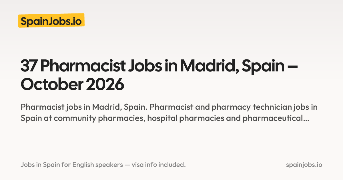 35 Pharmacist Jobs in Madrid, Spain – October 2026 | SpainJobs.io