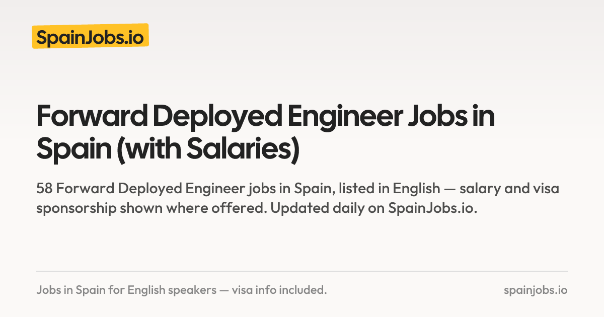 Forward Deployed Engineer Jobs in Spain (with Salaries) | SpainJobs.io