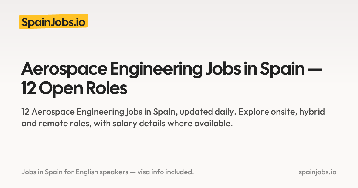 Aerospace Engineering Jobs in Spain — 10 Open Roles | SpainJobs.io
