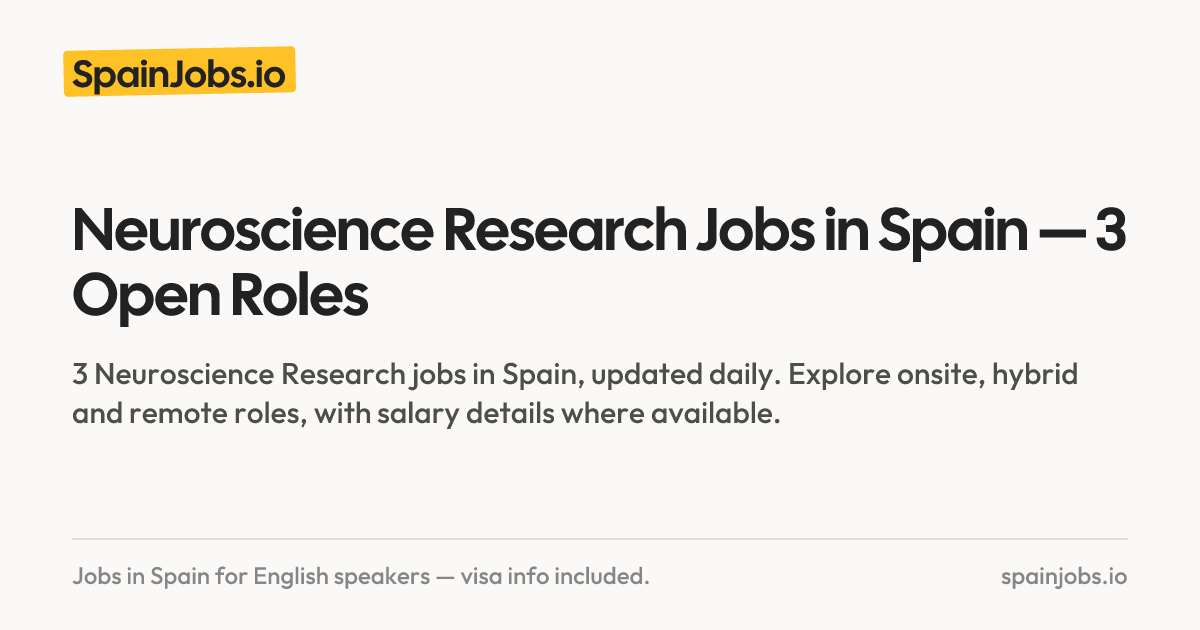 Neuroscience Research Jobs in Spain — 3 Open Roles | SpainJobs.io