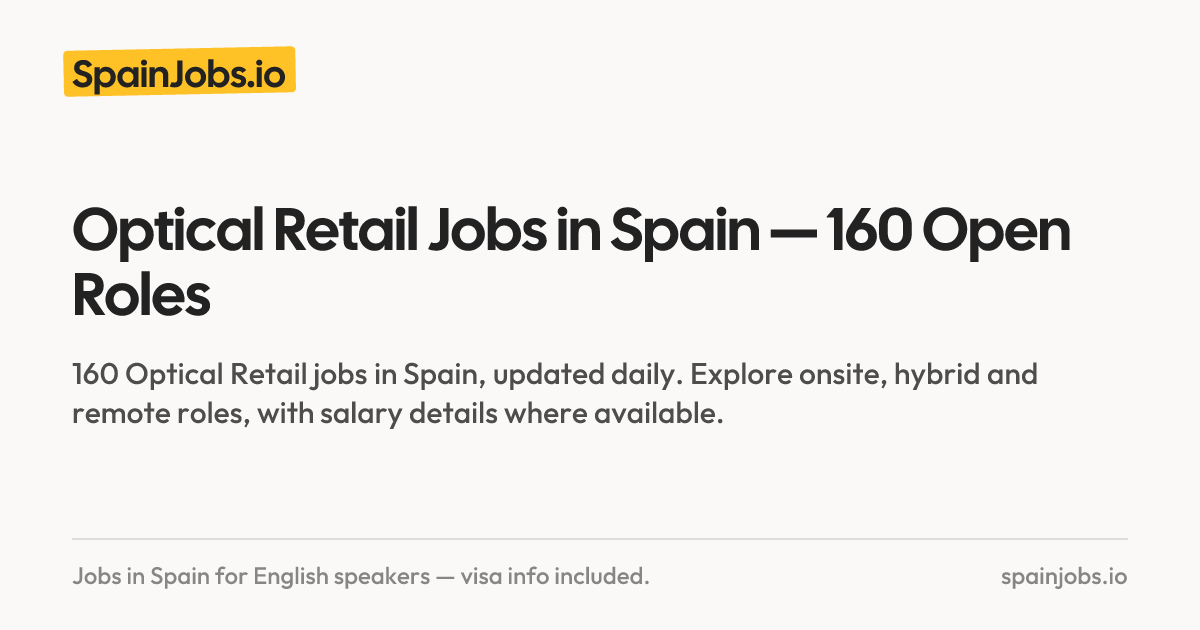 Optical Retail Jobs in Spain — 160 Open Roles | SpainJobs.io