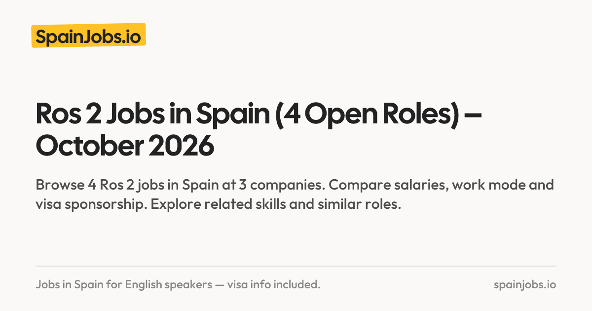 Ros 2 Jobs in Spain (4 Open Roles) – October 2026 | SpainJobs.io