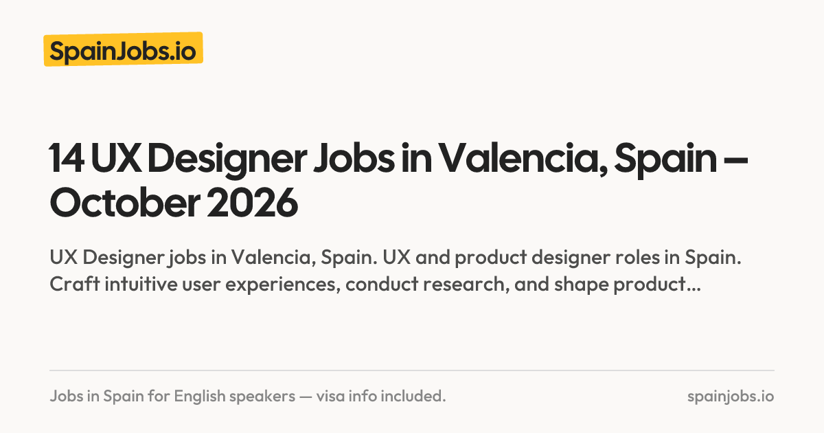 14 UX Designer Jobs in Valencia, Spain – October 2026 | SpainJobs.io